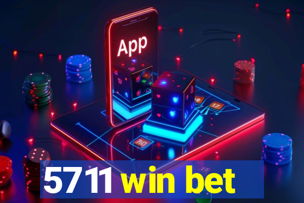 5711 win bet